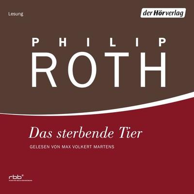 Das sterbende Tier - Philip Roth, Audio, 9783844502107