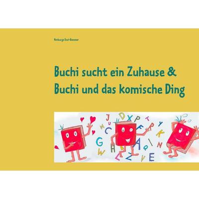 Buchi sucht ein Zuhause & Buchi und das komische Ding, Taschenbuch von Notburga Enzi-Bammer, BoD – Books on Demand, 978-3-7412-5201-3