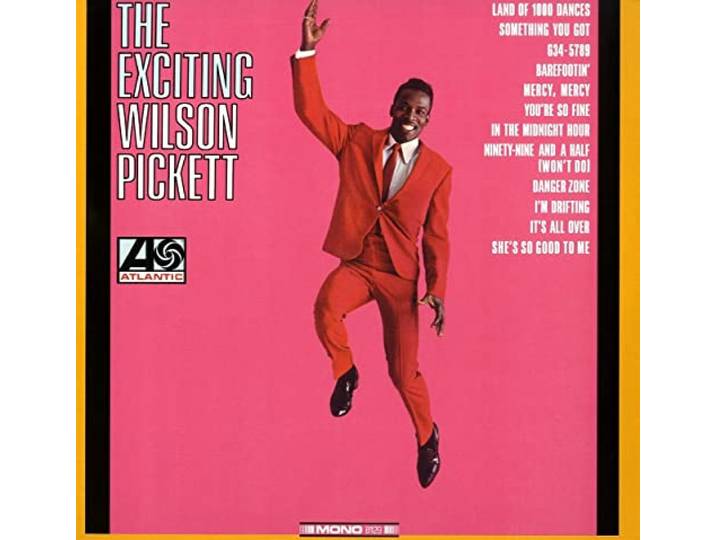 The Exciting Wilson Pickett!