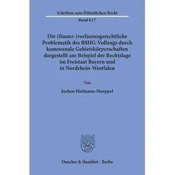 Die (finanz-)verfassungsrechtliche Problematik des BSHG-Vollzugs durch kommunale Gebietskörperschaft, Fachbücher von Jochen Hofmann-Hoeppel