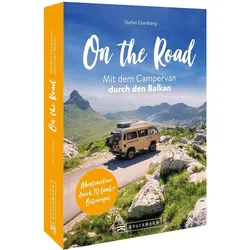 On the Road Mit dem Campervan durch den Balkan, Reisebücher von Stefan Eisenberg