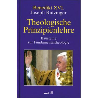 Theologische Prinzipienlehre, Gebundene Ausgabe von Benedikt XVI., Paulinus, 978-3-7902-5720-5