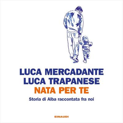 Nata per te - Luca Trapanese,Luca Mercadante, Audio, 9788858492543