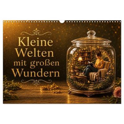 Kleine Welten mit großen Wundern (Wandkalender 2027 DIN A3 quer), CALVENDO Monatskalender