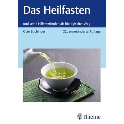 Das Heilfasten, Taschenbuch von Otto Buchinger, Thieme, 978-3-13-245690-7