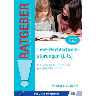 Lese-Rechtschreibstörungen (LRS), Taschenbuch von Kristina C. M. Geries, Schulz-Kirchner, 978-3-8248-0425-2