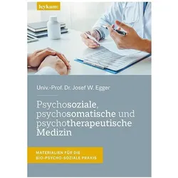 Psychosoziale, psychosomatische und psychotherapeutische Medizin, Fachbücher von Josef W. Egger