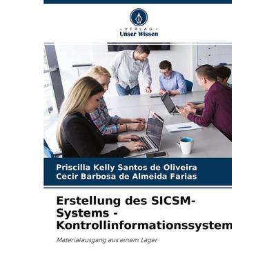 Erstellung des SICSM-Systems - Kontrollinformationssystem, Taschenbuch von Priscilla Kelly Santos de Oliveira,Cecir Barbosa de Almeida Farias, Verlag