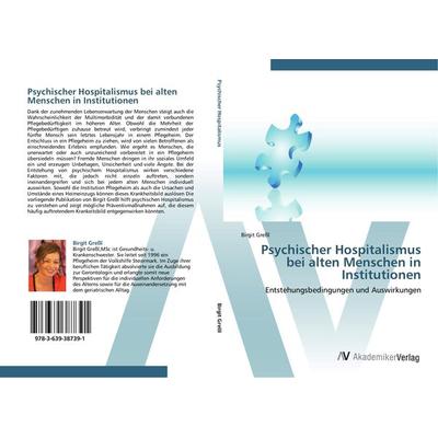 Psychischer Hospitalismus bei alten Menschen in Institutionen, Taschenbuch von Birgit Gressl, AV Akademikerverlag, 978-3-639-38739-1
