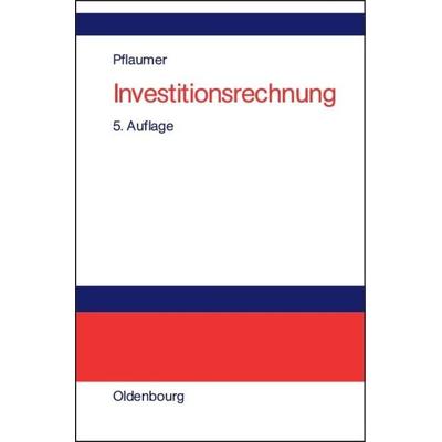 Investitionsrechnung, Gebundene Ausgabe von Peter Pflaumer, De Gruyter Oldenbourg, 978-3-486-27496-7