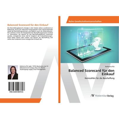 Balanced Scorecard für den Einkauf, Taschenbuch von Katharina Pilz, AV Akademikerverlag, 978-3-639-49372-6