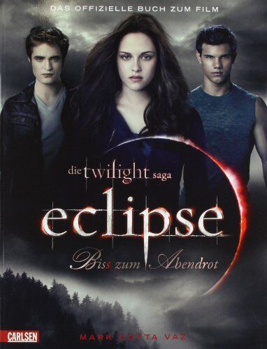 Mark Cotta Vaz - Bella und Edward: Die Twilight Saga: Eclipse - Biss zum Abendrot: Das offizielle Buch zum Film - Preis vom 09.10.2026 07:28:09 h
