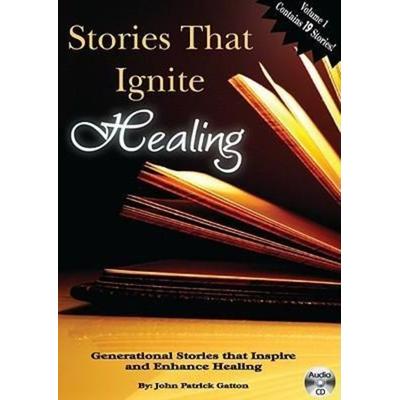 Stories That Ignite Healing, Volume 1 - John Patrick Gatton, CD, 9781930034440