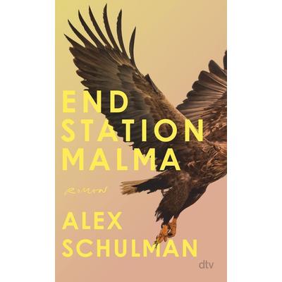 Endstation Malma, Gebundene Ausgabe von Alex Schulman, dtv, 978-3-423-28353-3