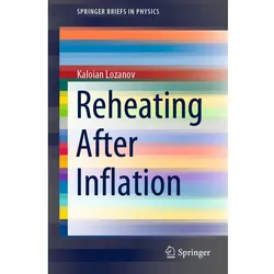 Reheating After Inflation, Fachbücher von Kaloian Lozanov
