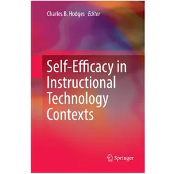 Self-Efficacy in Instructional Technology Contexts, Fachbücher von Charles B. Hodges