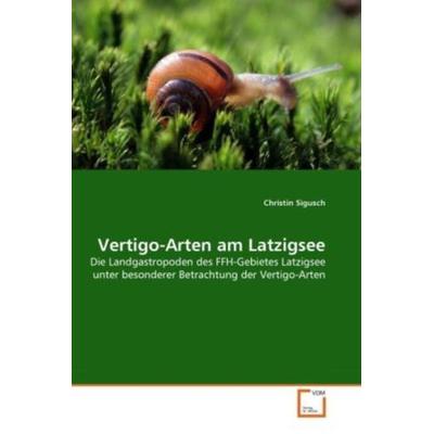 Sigusch, C: Vertigo-Arten am Latzigsee, Taschenbuch von Christin Sigusch, VDM, 978-3-639-37275-5