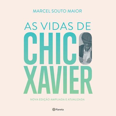 As vidas de Chico Xavier - Marcel Souto Maior, Audio, 9789180555005