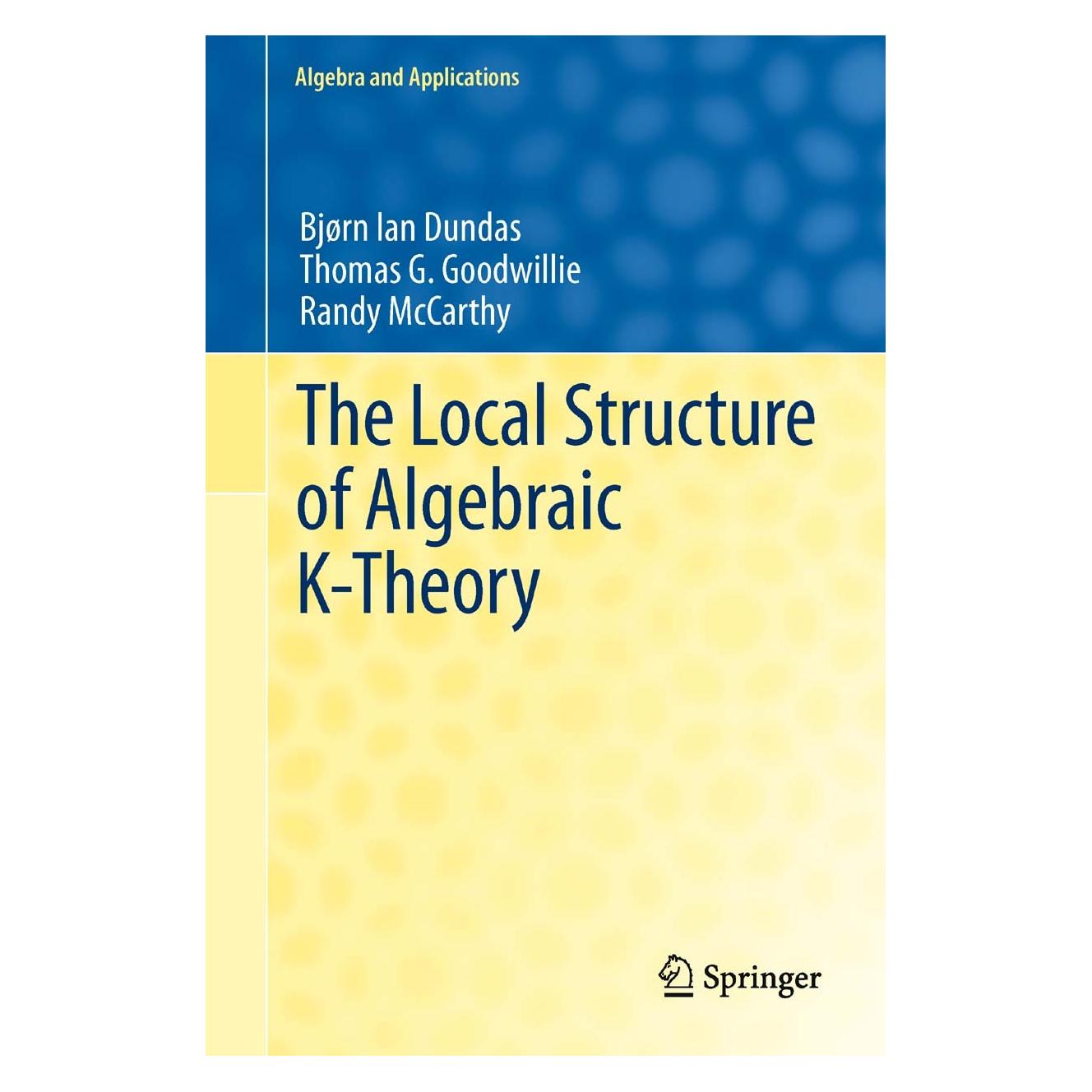 Springer Dundas:The Local Structure of Algebraic (Englisch, Hardcover, Bjørn Ian Dundas, Randy McCarthy, Thomas G. Goodwillie) (9781447143925)