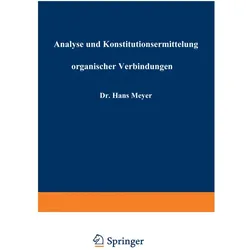 Analyse und Konstitutionsermittelung organischer Verbindungen, 2 Tle., Fachbücher von Hans Meyer