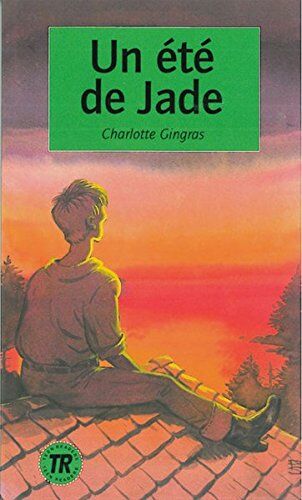 Charlotte Gingras - Un été de Jade: Französische Lektüre für das 3. Lernjahr. Buch (Teen Readers - Französische Lektüren) - Preis vom 16.10.2026 11:41:07 h
