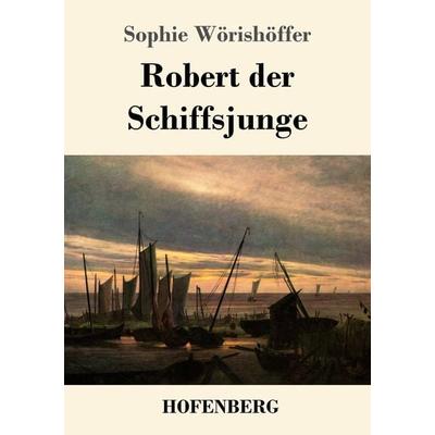Robert der Schiffsjunge, Taschenbuch von Sophie Wörishöffer, Hofenberg, 978-3-7437-2295-8