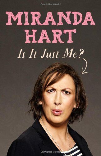 Miranda Hart - Is it Just Me? - Preis vom 15.10.2026 23:06:25 h