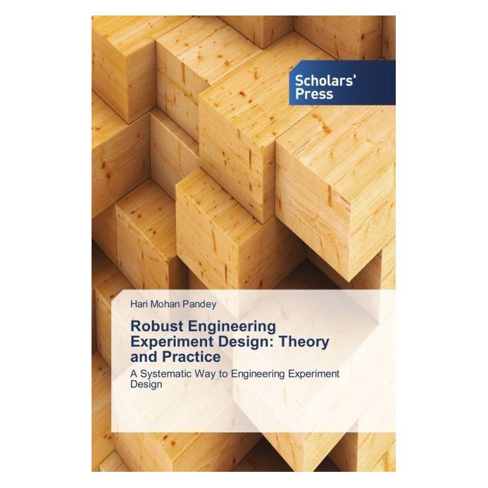 Scholar'S Press Robust Engineering Experiment Design: Theory and Practice (55845848)