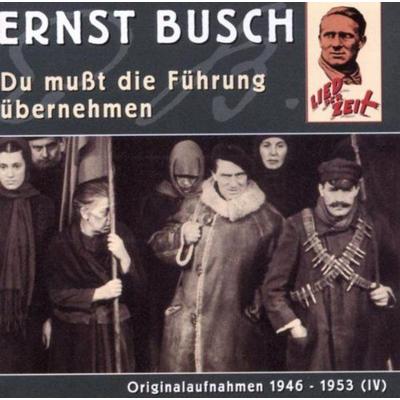 Du mußt die Führung übernehmen - Ernst Busch, CD, 4021934137521