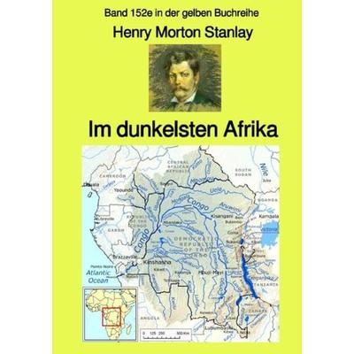 Gelbe Buchreihe / Im dunkelsten Afrika – Band 1 – Band 152e in der gelben Buchreihe – bei Jürgen Ruszkowski, Taschenbuch von Henry Morton Stanley,