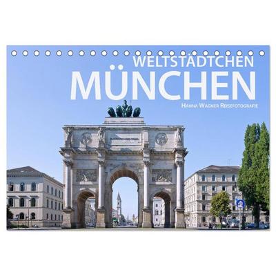 Weltstädtchen München (Tischkalender 2026 DIN A5 quer), CALVENDO Monatskalender