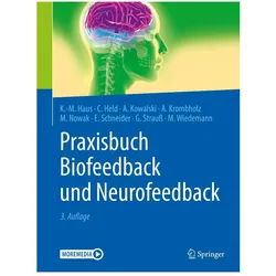 Praxisbuch Biofeedback und Neurofeedback, Fachbücher von Meike Wiedemann, Edith Schneider, Manfred Nowak, Karl-Michael Haus, Carla Held, Axel Kowalski, Gert Strauss, Andreas Krombholz