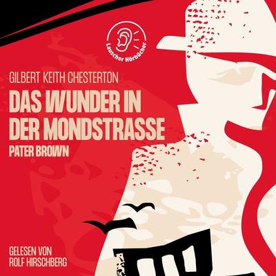 Das Wunder in der Mondstraße - Gilbert Keith Chesterton, Audio, 9783991605652
