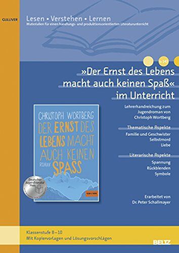 Peter Schallmayer - »Der Ernst des Lebens macht auch keinen Spaß« im Unterricht: Lehrerhandreichung zum Jugendroman von Christoph Wortberg (Klassenstufe 8-10, mit Kopiervorlagen) - Preis vom 06.10.2026 07:26:00 h