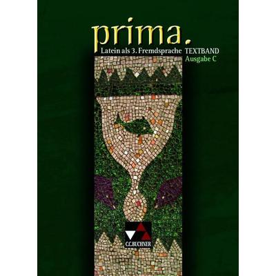 Prima C - Gesamtkurs Latein. Latein als 3. Fremdsprache / prima C Textband, Gebundene Ausgabe von Sigrund Leistritz,Silvan Mertens,Clement Utz,Doris