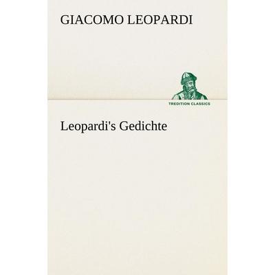 Leopardi's Gedichte, Taschenbuch von Giacomo Leopardi, Tredition, 978-3-8472-3780-8