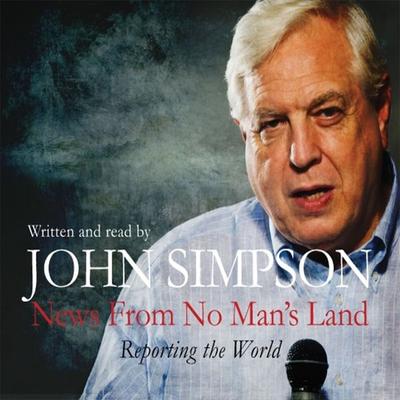 News from No Man's Land - John Simpson, Audio, 9780230528406