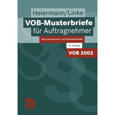 VOB-Musterbriefe für Auftragnehmer, Taschenbuch von Wolfgang Heiermann,Liane Linke, Vieweg & Teubner, 978-3-663-11770-4
