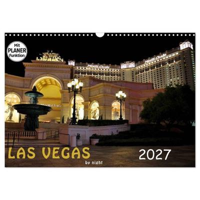 LAS VEGAS - by night (Wandkalender 2027 DIN A3 quer), CALVENDO Monatskalender