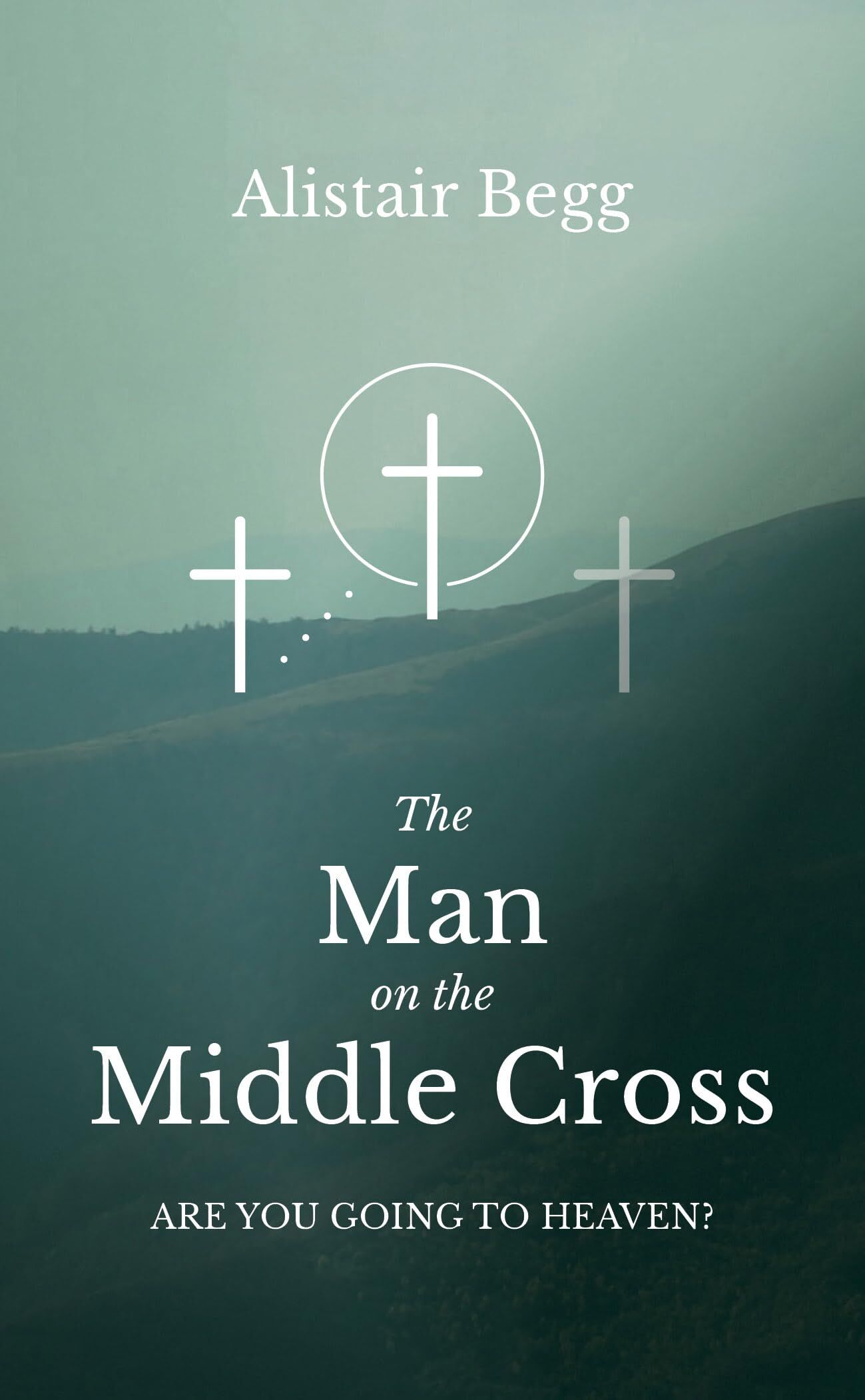 Alistair Begg - The Man on the Middle Cross : - Preis vom 17.10.2026 19:25:27 h