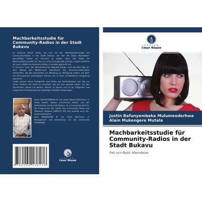 Machbarkeitsstudie für Community-Radios in der Stadt Bukavu, Taschenbuch von Justin Bafunyembaka Mulumeoderhwa,Alain Mukengere Mutala, Verlag Unser