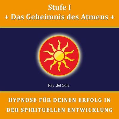 Stufe I Das Geheimnis des Atmens - Falco Wisskirchen, Audio, 4061707384844