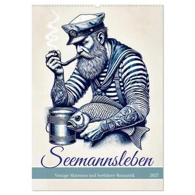 Seemannsleben - Vintage Matrosen und Seefahrer-Romantik (Wandkalender 2027 DIN A2 hoch), CALVENDO Monatskalender