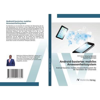 Android-basiertes mobiles Anwesenheitssystem, Taschenbuch von Abdirahman Mohamud Abdullahi,Hassan Abdikadir Abdullahi,Abdullahi Hassan Adan, AV