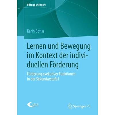 Lernen und Bewegung im Kontext der individuellen Förderung, Taschenbuch von Karin Boriss, Springer Fachmedien Wiesbaden GmbH, 978-3-658-11371-1
