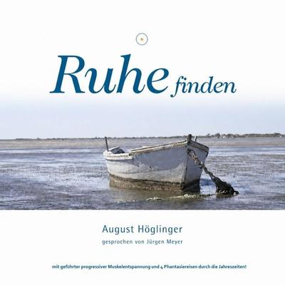 Ruhe finden - August Höglinger, Audio, 4071498514900