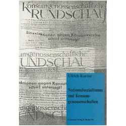 Nationalsozialismus und Konsumgenossenschaften, Sachbücher von Ulrich Kurzer