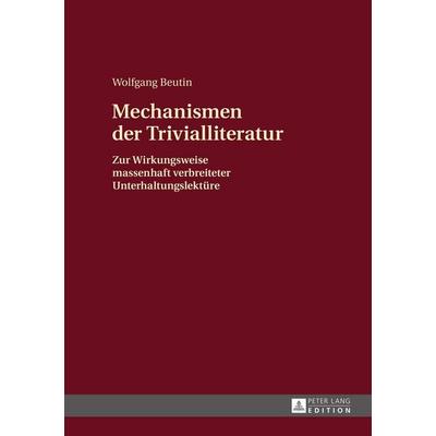 Mechanismen der Trivialliteratur, Gebundene Ausgabe von Wolfgang Beutin, Peter Lang GmbH, Internationaler Verlag der Wissenschaften, 978-3-631-63312-0