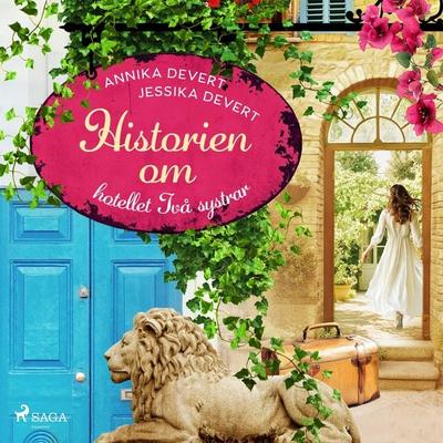 Historien om Hotellet Två systrar - Jessika Devert,Annika Devert, Audio, 9788727167213