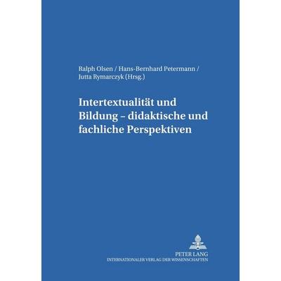 Intertextualität und Bildung – didaktische und fachliche Perspektiven, Taschenbuch von , Peter Lang GmbH, Internationaler Verlag der Wissenschaften,
